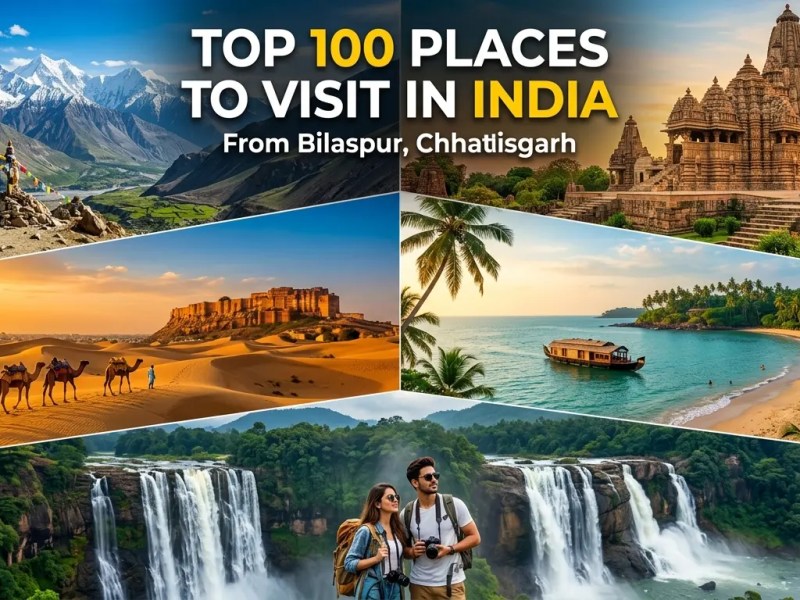 Top 100 Places to Visit in India from Bilaspur,&nbsp;Chhattisgarh