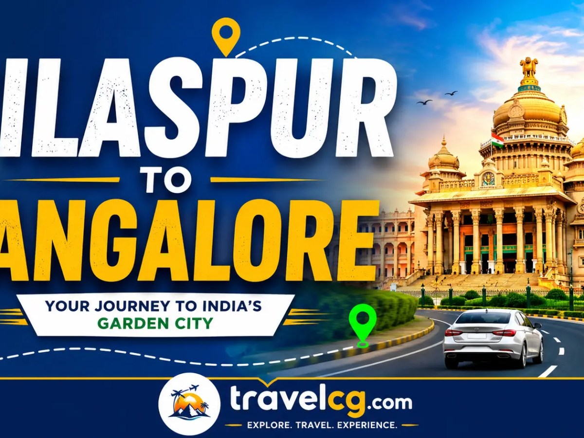 Bilaspur to Bangalore Travel&nbsp;Guide