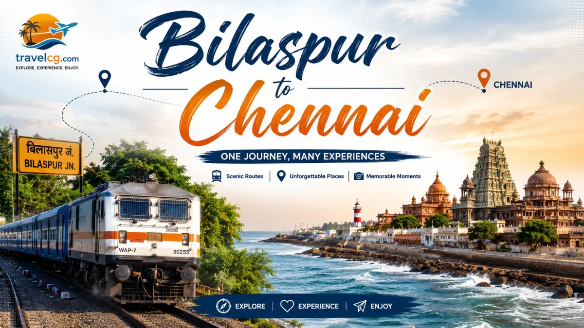 Bilaspur to Chennai: Travel&nbsp;Guide