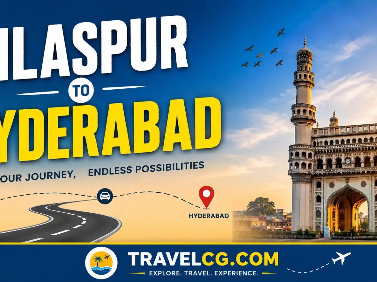 Bilaspur to Hyderabad Travel&nbsp;Guide