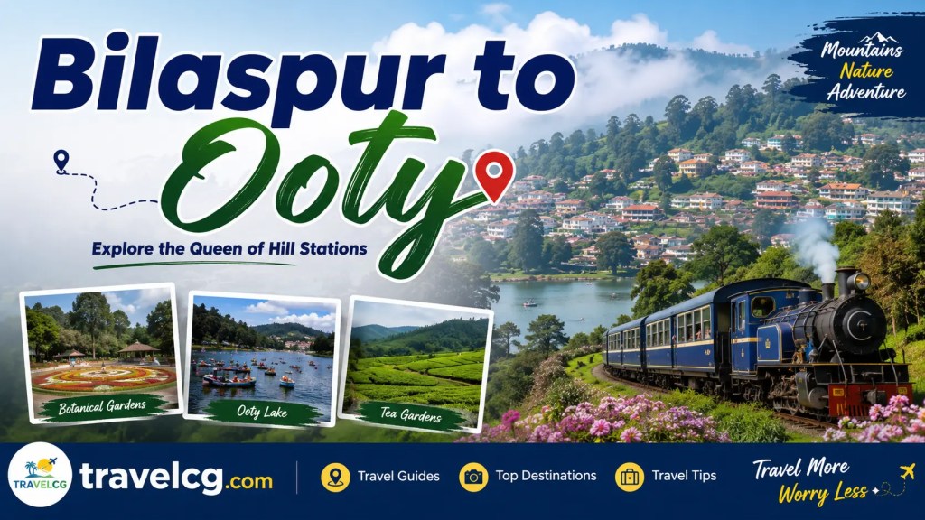 Bilaspur to Ooty Travel Guide