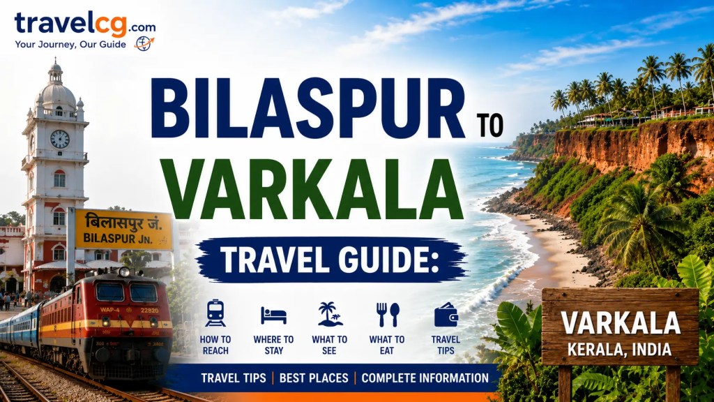 Bilaspur to Varkala Travel Guide