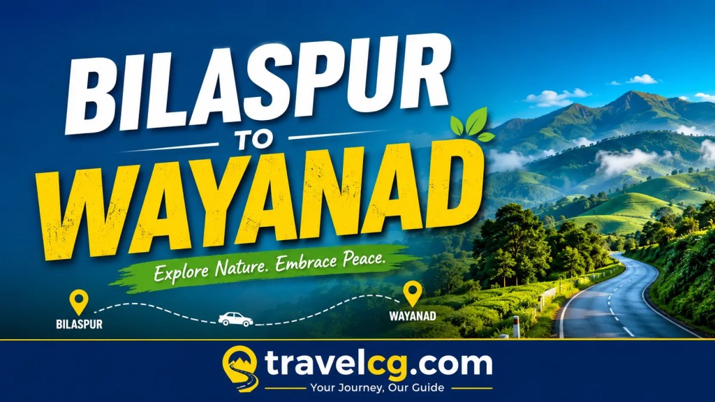 Bilaspur to Wayanad – Travel Guide
