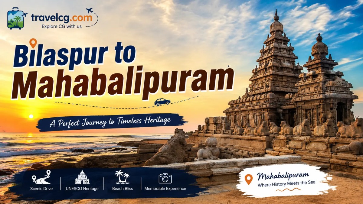 Bilaspur to Mahabalipuram Travel&nbsp;Guide