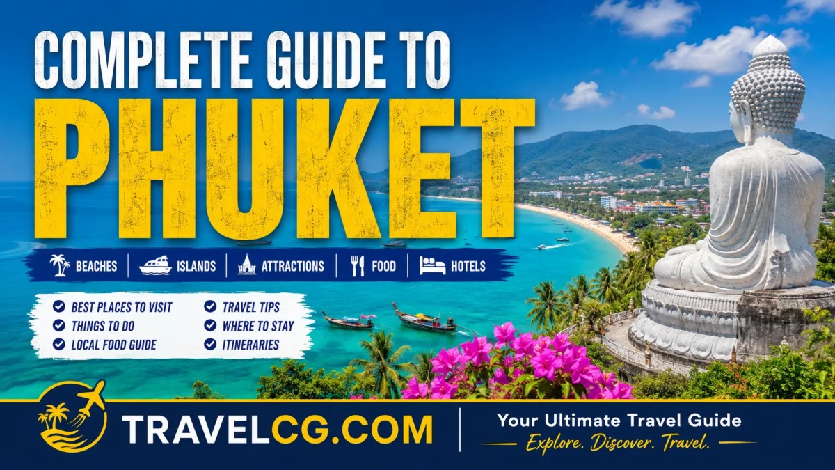 Complete Guide to Phuket: Attractions, Beaches, Things to Do, Food, Hotels, Transport and Travel&nbsp;Tips