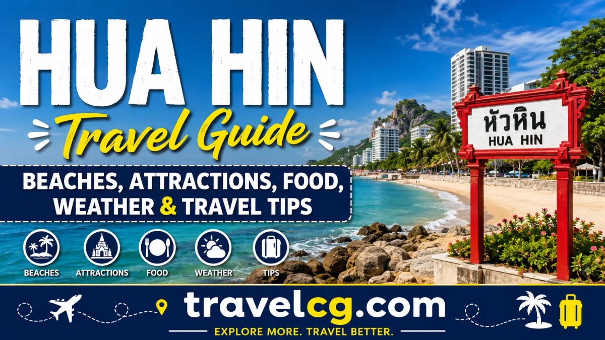 Hua Hin Travel Guide: Best Beaches, Attractions, Food, Weather, and Travel&nbsp;Tips