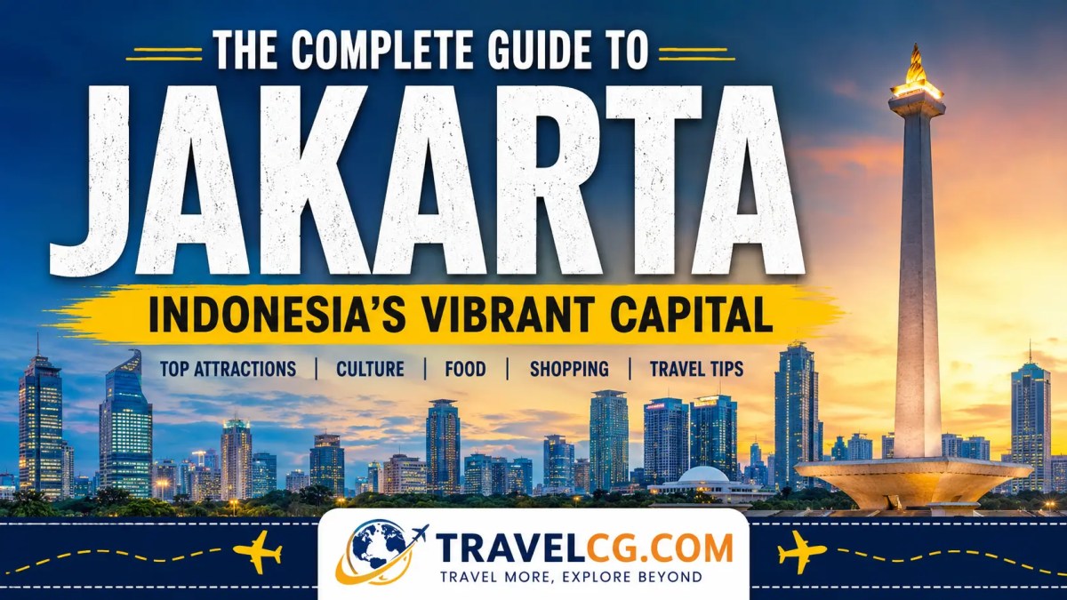 Jakarta: The Complete Travel Guide to Indonesia’s Vibrant&nbsp;Capital