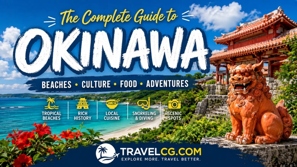 Complete Travel Guide to Okinawa,&nbsp;Japan