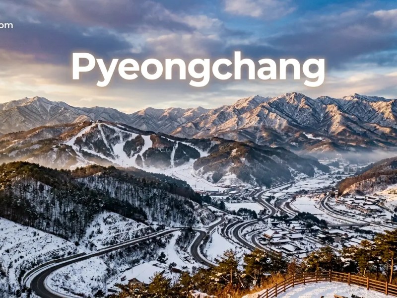 Pyeongchang Travel Guide: Best Places to Visit, Things to Do, Food, Weather, Hotels and Travel&nbsp;Tips